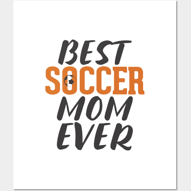 Best Soccer Mom Ever Wall Art by InspireSoccer